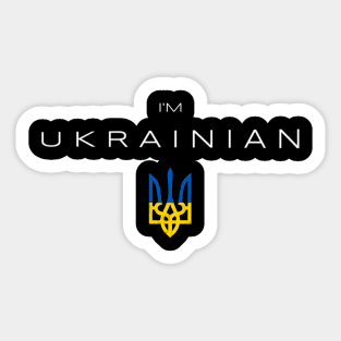 I'm Ukrainian - I am Ukrainian Sticker